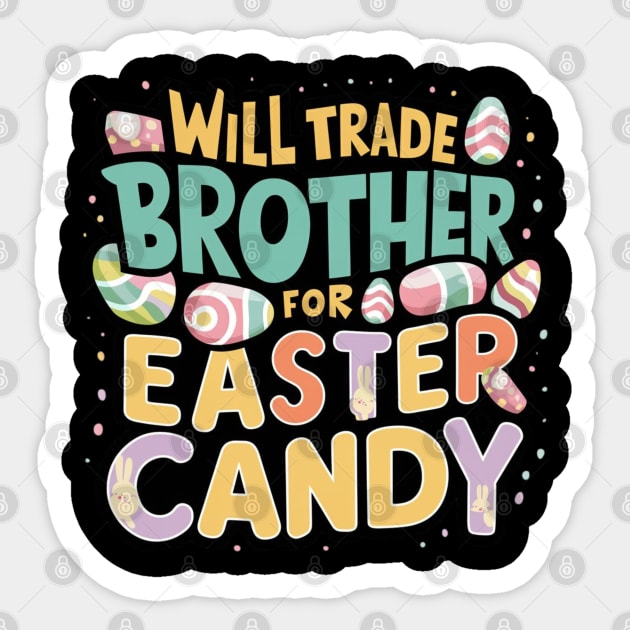 Will Trade Brother For Easter Candy Sticker by Dylante